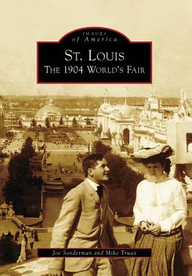 St. Louis: The 1904 World's Fair (Images of America) Cover Image