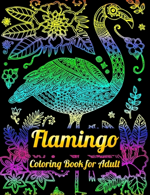 Flamingo Coloring Book for Adults: Best Adult Coloring Book with Fun, Easy,  flower pattern and Relaxing Coloring Pages (Paperback)