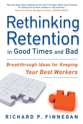Rethinking Retention in Good Times and Bad: Breakthrough Ideas for Keeping your Best Workers Cover Image