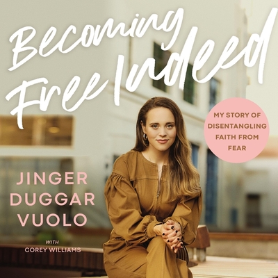 Becoming Free Indeed: My Story of Disentangling Faith from Fear Cover Image