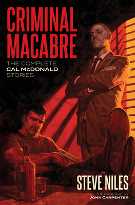 Criminal Macabre: The Complete Cal McDonald Stories (Second Edition) By Steve Niles, John Carpenter (Introduction by) Cover Image