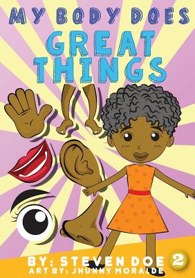 My Body Does Great Things By Steven Doe, Jhunny Moralde (Illustrator) Cover Image