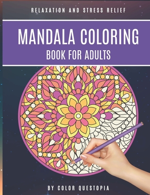 Mandala Coloring Book For Adults Relaxation and Stress Relief: Easy and Meditative Designs (Easy Mandala Coloring Books #2)