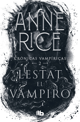 Lestat el vampiro / The Vampire Lestat (Crónicas vampíricas / Vampire Chronicles #2)