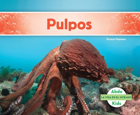 Pulpos (Spanish Version) By Grace Hansen Cover Image