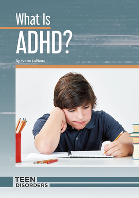What Is Adhd? By Yvette Lapierre Cover Image