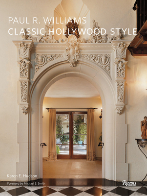 Paul R. Williams: Classic Hollywood Style By Karen E. Hudson, Michael S. Smith (Foreword by), Benny Chan (Photographs by) Cover Image