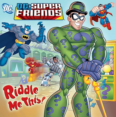 Riddle Me This! (DC Super Friends) (Pictureback(R)) By Dennis R. Shealy, Random House (Illustrator) Cover Image