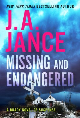 Missing and Endangered: A Brady Novel of Suspense By J. A. Jance Cover Image