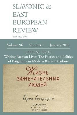 Slavonic & East European Review (96: 1) January 2018: Writing Russian Lives: The Poetics and Politics of Biography in Modern Russian Culture By Polly Jones (Editor) Cover Image