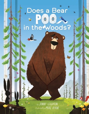 Does a Bear Poo in the Woods? By Jonny Leighton, Mike Byrne (Illustrator) Cover Image