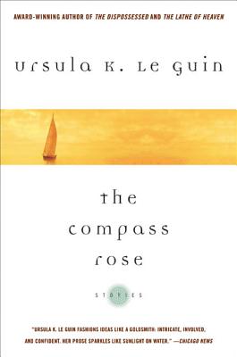 The Compass Rose: Stories By Ursula K. Le Guin Cover Image