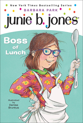 Junie B., First Grader: Boss of Lunch (Junie B. Jones #19) Cover Image