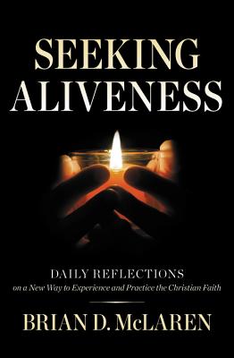 Seeking Aliveness: Daily Reflections on a New Way to Experience and Practice the Christian Faith Cover Image