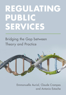Regulating Public Services: Bridging the Gap Between Theory and Practice Cover Image