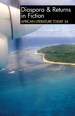 Alt 34 Diaspora & Returns in Fiction: African Literature Today Cover Image