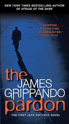 The Pardon: The First Jack Swyteck Novel By James Grippando Cover Image