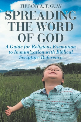 Spreading the Word of God: A Guide for Religious Exemption to Immunization with Biblical Scripture Reference Cover Image