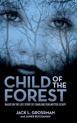 Child of the Forest: Based on the Life Story of Charlene Perlmutter Schiff Cover Image