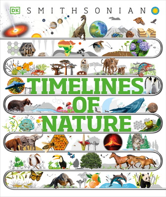 Timelines of Nature: From Mountains and Glaciers to Mayflies and Marsupials (DK Children's Timelines) By DK Cover Image