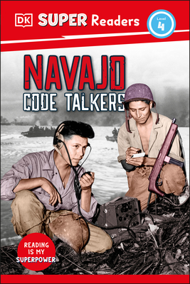 DK Super Readers Level 4 Navajo Code Talkers Cover Image