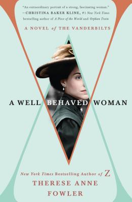 A Well-Behaved Woman: A Novel of the Vanderbilts Cover Image