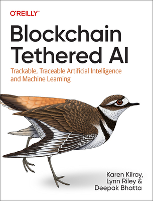 Blockchain Tethered AI: Trackable, Traceable Artificial Intelligence and Machine Learning Cover Image
