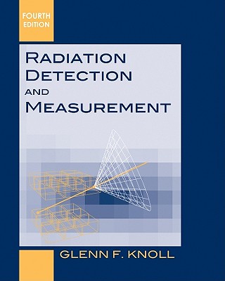 Radiation Detection and Measurement By Glenn F. Knoll Cover Image