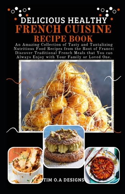 Delicious Healthy French Cuisine Recipe Book
