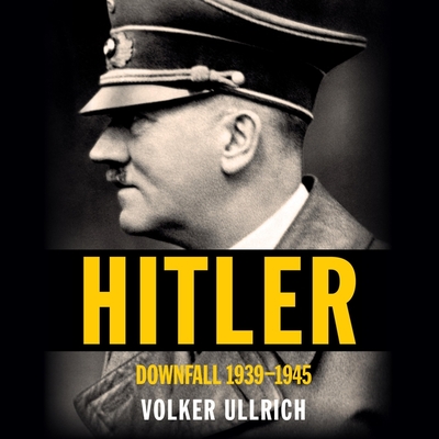 Hitler: Downfall: 1939-1945 Hitler: Downfall: 1939-1945 cover