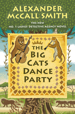 The Big Cats Dance Party: No. 1 Ladies' Detective Agency (27) (No. 1 Ladies' Detective Agency Series)