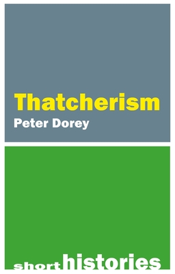 Thatcherism (Short Histories)