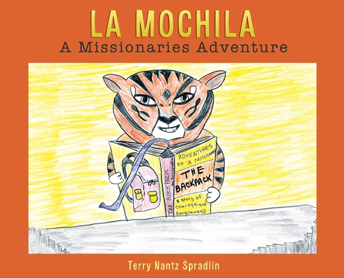 La Mochila: A Missionaries Adventure By Terry Nantz Spradlin Cover Image