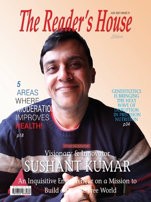 Visionary & Innovator Sushant Kumar: An Inquisitive Entrepreneur on a Mission to Build a Disease Free World (The Reader's House #5)