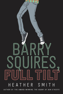 Barry Squires, Full Tilt By Heather Smith Cover Image