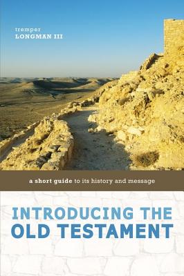 Introducing the Old Testament: A Short Guide to Its History and Message Cover Image