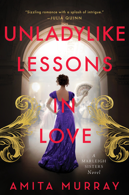 Unladylike Lessons in Love: A Marleigh Sisters Novel (The Marleigh Sisters #1) By Amita Murray Cover Image