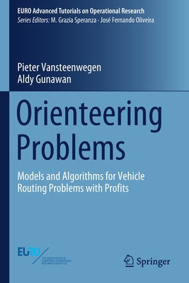 Orienteering Problems: Models and Algorithms for Vehicle Routing Problems with Profits (Euro Advanced Tutorials on Operational Research)