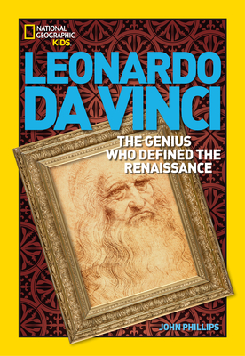 World History Biographies: Leonardo da Vinci: The Genius Who Defined the Renaissance (National Geographic World History Biographies)