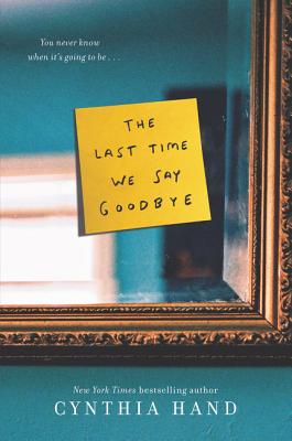 The Last Time We Say Goodbye By Cynthia Hand Cover Image