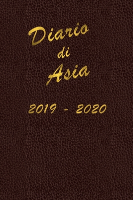 Agenda Scuola 2019 - 2020 - Asia: Mensile - Settimanale - Giornaliera - Settembre 2019 - Agosto 2020 - Obiettivi - Rubrica - Orario Lezioni - Appunti