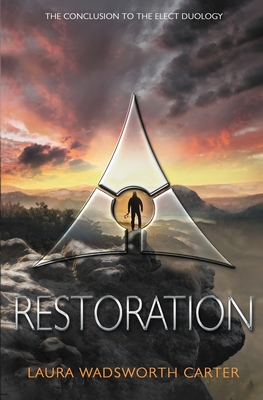 Restoration: A Young Adult Dystopian (The Elect Duology #2)