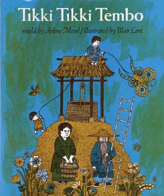 Tikki Tikki Tembo By Arlene Mosel, Blair Lent (Illustrator), Blair Lent (Illustrator) Cover Image