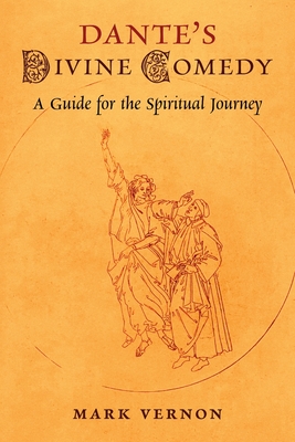 Dante's Divine Comedy: A Guide for the Spiritual Journey By Mark Vernon Cover Image