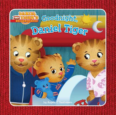 Goodnight, Daniel Tiger (Daniel Tiger's Neighborhood) By Angela C. Santomero, Style Guide (Illustrator) Cover Image