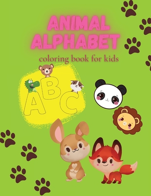 Download Animal Alphabet Coloring Book For Kids Learn The Alphabet And Color Cute Animals Creative Activity For Kids Paperback Books Inc The West S Oldest Independent Bookseller