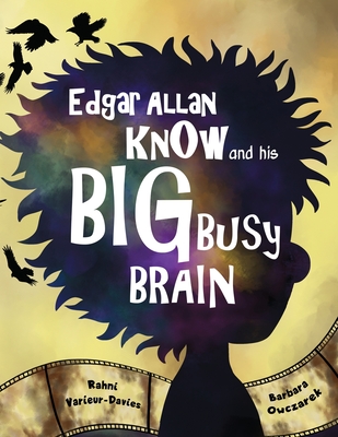 Edgar Allan Know and His Big Busy Brain Cover Image