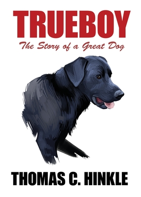 Trueboy: The Story of a Great Dog Cover Image