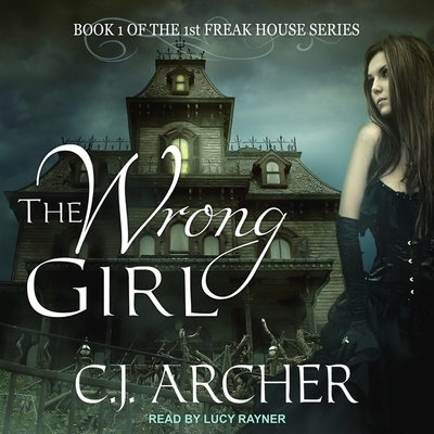 The Wrong Girl Lib/E By C. J. Archer, Lucy Rayner (Read by) Cover Image