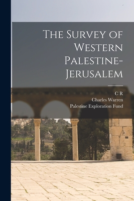 The Survey of Western Palestine-Jerusalem By Charles Warren, Palestine Exploration Fund, C. R. 1848-1910 Conder Cover Image